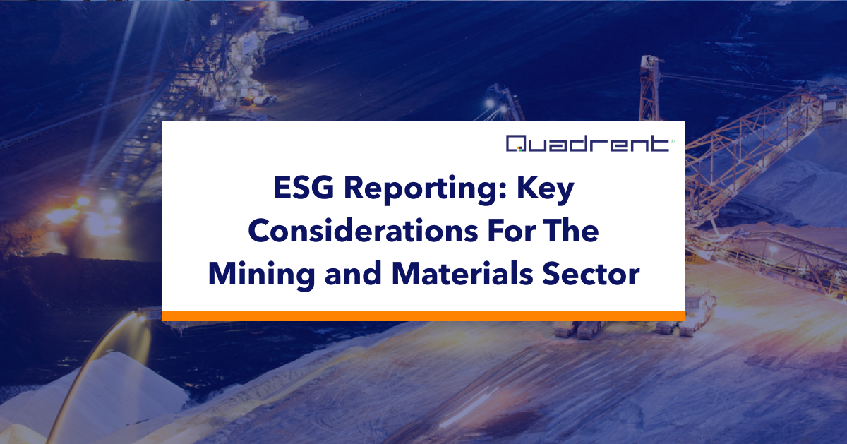 ESG Reporting: Key Considerations For The Mining and Materials Sector